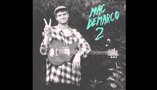 Mac Demarco - Freaking Out the Neighbourhood