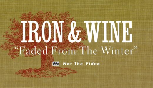 Iron & Wine - Faded From the Winter