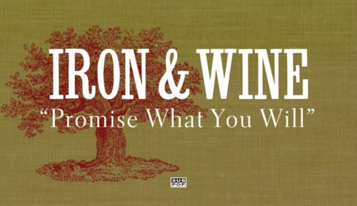 Iron & Wine - Promise What You Will