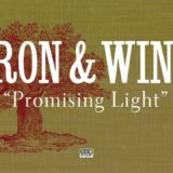 Iron & Wine – Promising Light
