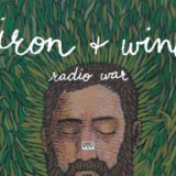 Iron & Wine – Radio War