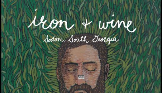 Iron & Wine – Sodom, South Georgia